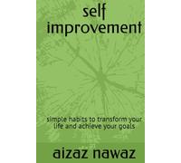 self improvement: simple habits to transform your life and achieve your goals