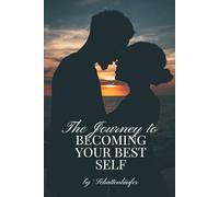 Self-Improvement: The Journey to Becoming Your Best Self