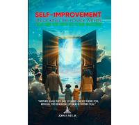 Self-Improvement: Unlocking the Power Within You are the Key to Your Success