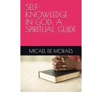 SELF-KNOWLEDGE IN GOD: A SPIRITUAL GUIDE