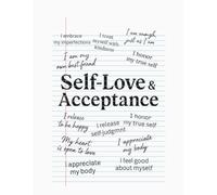 Self-Love & Acceptance: A Lined Notebook for Women Learning to Love Themselves Just As They Are