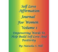 Self-Love Affirmation Journal Empowering Words to Help Build Self-Love and Positivity for Women Volume 1