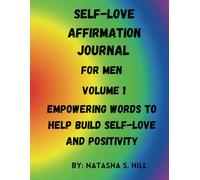 Self-Love Affirmation Journal For: Men Empowering Words to Help Build Self-Love and Positivity Volume 1