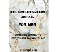 Self-Love Affirmation Journal For: Men Empowering Words to Help Build Self-Love and Positivity Volume 1