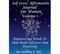 Self-Love Affirmation Journal For: Women Empowering Words to Help Build Self-Love and Positivity