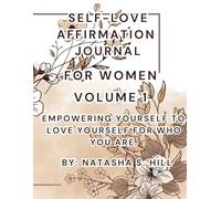 Self-Love Affirmation Journal For: Women Empowering Words to Help Build Self-Love and Positivity Volume 1