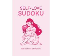 Self-love affirmation Sudoku Puzzle Book: Sudoku Puzzles promoting self-love with 50+ affirmations | Help calm the mind, focus and build self-esteem ... Pink | 50+ Puzzels | Solutions Included
