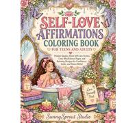 Self-Love Affirmations Coloring Book for Teens and Adults: Positive Quotes, Floral Self-Care Scenes, Cozy Mindfulness Pages, and Relaxing Designs for ... (Mindfulness & Stress Relief Coloring Series)