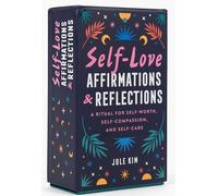 Self-Love Affirmations & Reflections: A Ritual for Self-Worth, Self-Compassion, and Self-Care