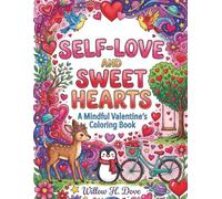 Self-Love and Sweet Hearts: A Mindful Valentine's Coloring Book