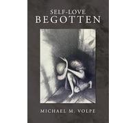 Self-Love Begotten: An Exposition of the Logos