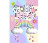 Self Love - Blank Lined Journal - The Perfect Everyday Notebook for Writing, Notes & Creativity