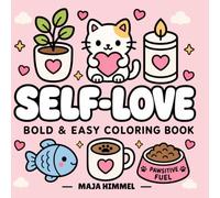 Self-Love Cat Bold & Easy Coloring Book: CCute Kawaii Coloring Pages for Kids, Teens & Adults | Cozy Animals, Self-Care, Stress Relief, Mindfulness, Happiness & Relaxation (Cozy Self-Love Animals)