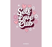 "Self Love Club" Notebook - 6x9" Glossy Pink Journal with Playful Hearts and Flowers: Inspirational 120-Page Lined Notebook for Self-Care, Positivity, and Mental Health Awareness