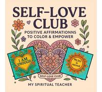 Self-Love Club: Positive Affirmations to Color & Empower: A Mindful Coloring Book for Healing, Growth & Self-Compassion | Bold and Easy Designs for ... Self-Care & Relaxation | Cozy coloring