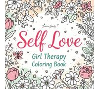 Self-Love Coloring Book for Adults: 50 Inspirational and Stress-Relief Designs for Mindfulness, Confidence & Inner Peace: Positive Affirmations, ... Confidence, Creativity & Personal Growth