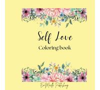 Self Love Coloring Book for Adults: Relaxing Designs And Stress-Relief Patterns