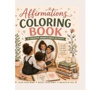 Self Love Coloring Book for Kids & Adults: Positive Affirmations Coloring Book for Stress Relief, Confidence & Mindfulness