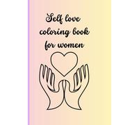 Self love coloring book for women and girls