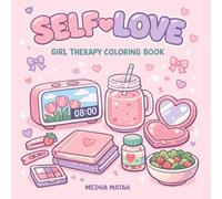 Self-Love Coloring Book: Girl Therapy Bold & Easy Coloring Book to Inspire Yourself and Love Who You Are