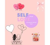 Self Love Coloring Book: Girl Therapy Coloring Book for Relaxation, Confidence, and Positive Vibes