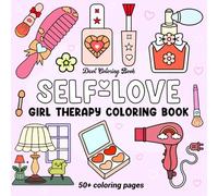 Self Love Coloring Book: Love Yourself, Confidence, and Relaxation for Teens and Women (Bold and Easy)