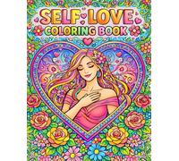 Self Love Coloring Book: self love coloring book for adults positive affirmations coloring book, self care coloring book for women mindfulness ... adults inspirational quote coloring pages