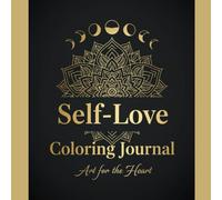 Self-Love Coloring Journal - Art for the Heart: 50 boho mandalas & 50 inspiring affirmations for more self-love, peace, and inner balance