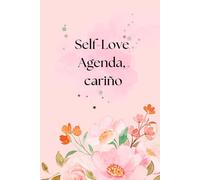 Self-Love, Daily Planner for Women English spanich): Meal Tracker, Hourly Schedule, To-Do Lists & Notes for Mindful Living, Wellness and Balance