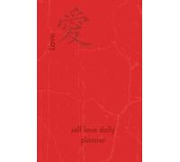 Self Love Daily Planner: Guided self love Journal to Nurture Your Mind, Build Confidence, Practice Gratitude & Create a Life You Love