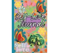 Self-Love: Daily Reflection Journal for Kids: Confidence-Building Prompts and Positive Affirmations to Help Children Grow Strong, Happy, and Believe in Themselves