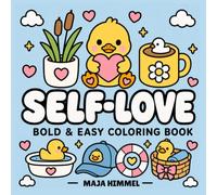 Self-Love Duck - A Bold and Easy Coloring Book for Kids & Adults: 40 Cute and Simple Designs for Relaxation, Self-Care, and Creative Fun (Cozy Self-Love Animals)