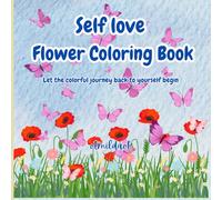 Self love: Flower Coloring Book