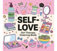 Self-Love & Girl Therapy: A Coloring Book for Relaxation, Self-Care, and Inner Healing