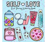 Self-Love Girl Therapy Coloring Book: 50 Bold and Easy Designs for Adults and Teens, Simple, Cozy Illustrations for Self-Care & Relaxation (Bold & Easy)