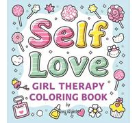 Self Love Girl Therapy Coloring Book: A Calming Creative Journey for Relaxation, Mindfulness, and Stress Relief