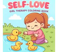 Self-Love Girl Therapy Coloring Book: A Cute and Relaxing for Girls and Women to Embrace Positivity, Mindfulness, and Self-Care