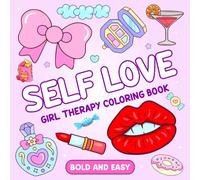 Self-Love Girl Therapy Coloring Book: Bold and Easy Designs for Adults and Teens, Simple, Cozy Illustrations for Self-Care & Relaxation (Bold & Easy)