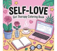 Self Love Girl Therapy Coloring Book: Empowering & Relaxing Designs for Mindfulness, Stress Relief & Creativity