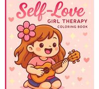 Self-Love Girl Therapy Coloring Book: to Relax, Reduce Stress, and Celebrate Positivity