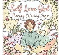 Self Love Girl Therapy Coloring Pages: Find calm, mindfulness, and inspiration with every stroke. This uplifting coloring book invites you to celebrate self-love and reconnect with your inner peace.