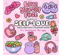 Self-Love: Girls Therapy Coloring Book - Color Your Way to Self-Love and Inner Joy: Bold and Easy Coloring Book for Emotionel Therapy