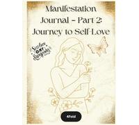 Self-Love & Inner Power - Manifestation Journal (Part 2): Build Confidence, Set Boundaries, and Reclaim Your Voice (The Manifestation Series)