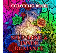 Self-Love & Inner Romance: A Calming Adult Coloring Book Focused on Self-Care, Emotional Balance, and Heart-Centered Designs (Valentine’s Timeless Love - Adult Coloring Book Series)