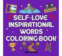 Self-Love : Inspirational Words : Bold and Easy Coloring Book: Simple Large Print Motivational Quotes for Adults, Women, Teens, Kids and Seniors for Relaxation and Stress Relief (Self-Love Series)