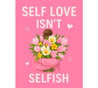 Self Love Isn't Selfish