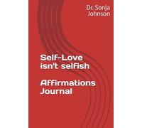 Self-Love isn't selfish Affirmations Journal