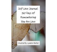 Self Love Journal: 365 Days of Remembering You Are Love