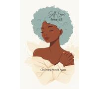Self Love Journal: Choosing Myself Again
