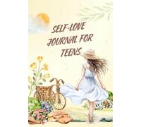 Self-Love Journal for Teen Girls :: 120 Pages Daily Reflections, Gratitude, Positive Affirmations & Self-Care Prompts to Build Confidence and Self-Esteem